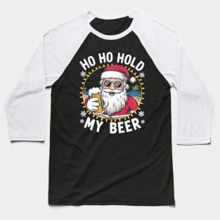 Christmas in July Summer Santa Sunglasses Ho Ho Hold My Beer Baseball T-Shirt
